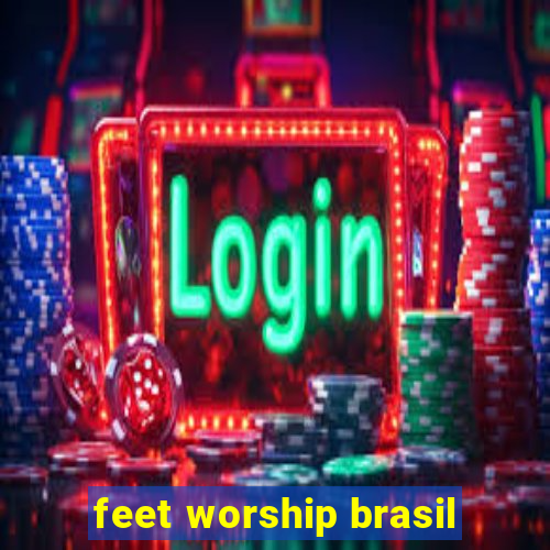 feet worship brasil